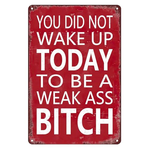 Vintage-Metallschild mit Aufschrift "You Did Not Wake Up Today To Be A Weak Ass", Retro-Wandkunst, Poster, Blechschilder für Zuhause, Cafés, Büro, Geschäft, Pubs, Club, Männerhöhle, Geschenk, 30,5 x Vintage-Metallschild mit Aufschrift "You Did Not Wake Up Today To Be A Weak Ass", Retro-Wandkunst, Poster, Blechschilder für Zuhause, Cafés, Büro, Geschäft, Pubs, Club, Männerhöhle, Geschenk, 30,5 x von GYMSLAVE