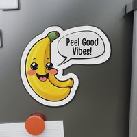 Banana Wortspiel Magnet Für Den Kühlschrank - "Peel Good Vibes' Ein Glückliches Zuhause, Wähle Deine Größe von Gadgetalicious