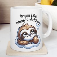 "Inspirierende Faultier-Kaffeetasse - ""Dream Like Noel's Watching"", Peaceful Mind Cup, Ideales Geschenk Für Sie Oder Einen Nachdenklichen Freund." von Gadgetalicious