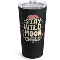 Stay Wild, Moon Child Becher - Mystic Boho 20Oz Halten Sie Getränke Heiß Oder Kalt in Haltbarem Stahl Aufsteckdeckel Mit Gummidichtung von Gadgetalicious