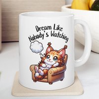 Träumen Sie, Wie Niemand Es Beobachtet, Katzenbecher - Entspannender, Friedlicher Geist Kaffee-/Teetasse, Motivationsgeschenk Für Sie, Achtsamer von Gadgetalicious