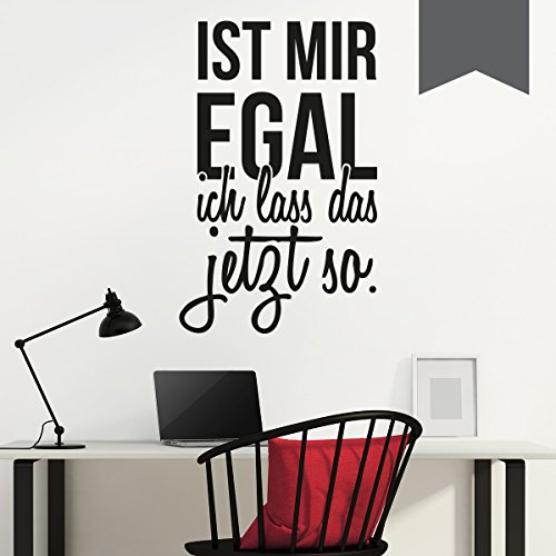 Wandkings Wandtattoo "Ist mir egal ich lass das jetzt so" 32 x 50 cm dunkelgrau - erhältlich in 33 Farben von Geakv