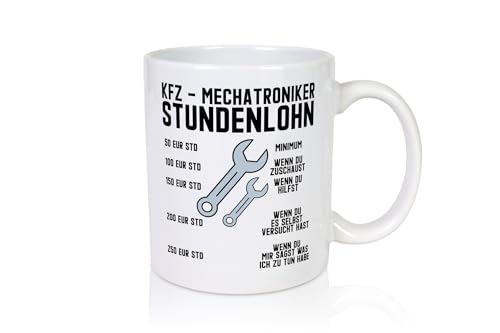 KFZ Mechatroniker | Stundenlohn | Automechaniker | Spruch - Tasse Weiss - Kaffeetasse/Geschenk/Familie von Generic