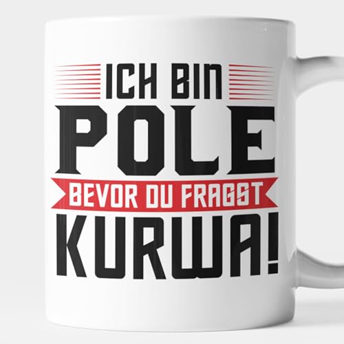 Kurwa Tasse Polen Polnische Wort Pole Poland Polin Polnische Flagge - ich bin Pole bevor du fragst Kurwa! Kaffeebecher von Generic