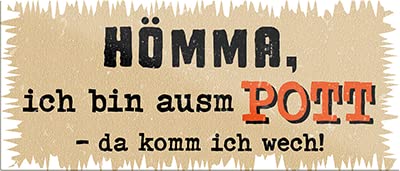 Magnet ''Hömma, ich Bin ausm Pott'' 9,3x4cm Geschenk Lustige Sprüche Feier Vintage Retro Geburtstag Deko Party Überraschung Fan Ruhrpott Ruhrgebiet Platt Sprache von Generic