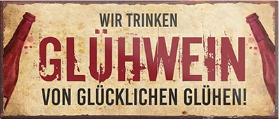 Magnet ''Wir Trinken Glühwein von glücklichen Glühen'' 9,3x4cm Geschenk Lustige Sprüche Feier Vintage Retro Geburtstag Deko Party Überraschung Fan Alkohol Cocktail Bier Sekt Getränk von Generic