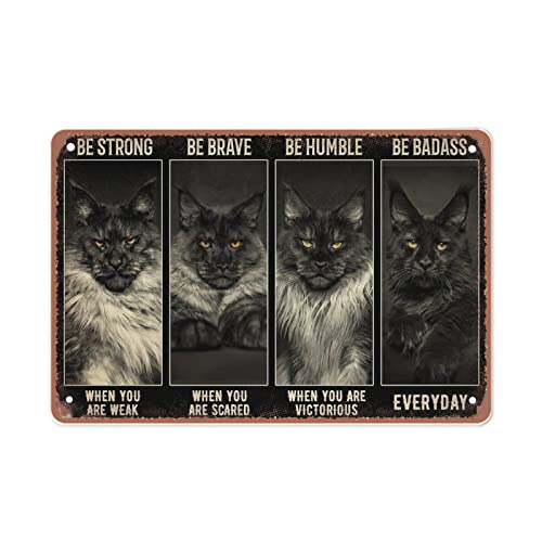 Maine Coon Art - Be Strong Be Brave Be Humble Be Badass Vintage Schild, Geschenk für Maine Coon Liebhaber, Maine Coon Kunst, Metall Blechschild Wanddekoration Mann Loch Bar Home Decor 14 x 20 cm von Generic