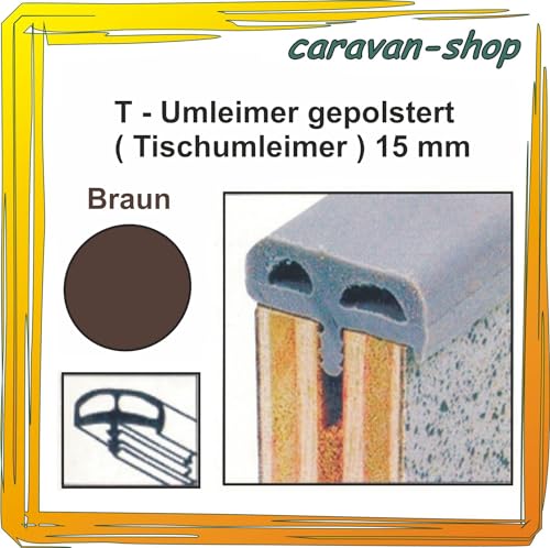 T-Umleimer Gepolstert 15 mm Tischumleimer in Braun Möbel-bau Ausbau Wohnmobil von Generic