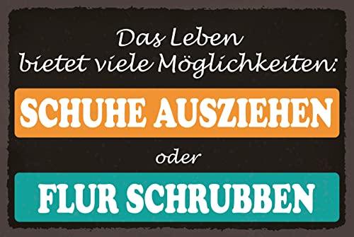 Blechschild 20x30cm Das Leben bietet viele Möglichkeiten Schuhe Ausziehen Flur Schrubben Lustig Spruch Tafel von Generisch