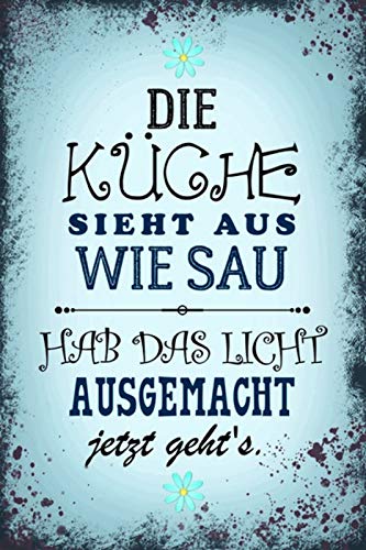 Blechschild 20x30cm Die Küche sieht aus wie Sau hab das Licht aus gemacht jetzt gehts Putzen Spruch Tafel von Generisch