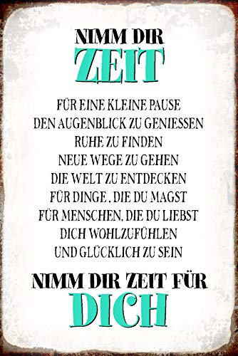 Blechschild 20x30cm Nimm dir Zeit für Dich Pause Augenblick Genießen Ruhe Neue Wege Entdecken Liebe Wohlfühlen Unglücklich Spruch Tafel von Generisch