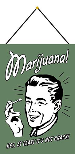 Blechschild 20x30cm gewölbt mit Kordel Marihuana Hey at Least its not Crack! Deko Geschenk Schild Tin Sign von YAMOOCO