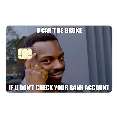 Can't be Broke if you don't check your Bank Account Kreditkarten Aufkleber, EC Karten Aufkleber, Funny Meme Credit Card Skin Cover Sticker (Small Chip) von Generisch