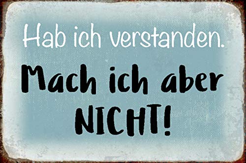 Generisch Blechschild 20x30cm Habe ich verstanden mach ich Aber Nicht Lustig Spruch Tafel von Generisch