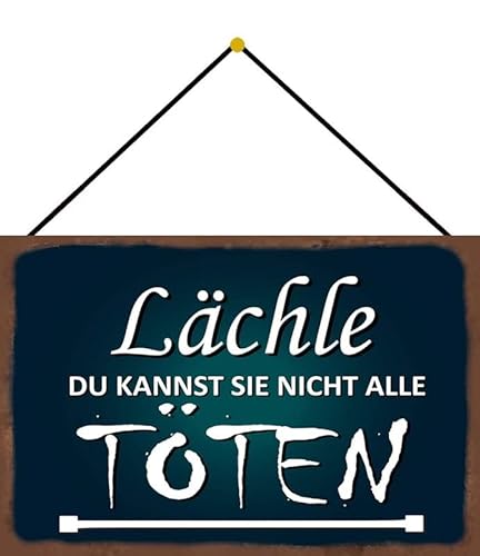 Metall Schild 20x30cm mit Kordel Lächle Du Kannst Sie Nicht Alle Töten Sprüche Blechschild von Generisch