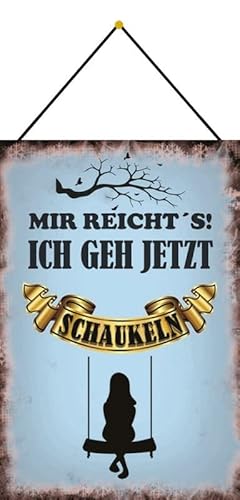 Metall Schild 20x30cm mit Kordel Mir reicht´s Ich geh jetzt schaukeln Spruch Blechschild von Generisch