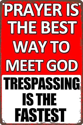 "No Trespassing"-Schild mit Aufschrift "Prayer is the best way to meet God Trespassing is the Fastest", Vintage-Warnschild, Vintage-Wanddekoration für Zuhause, Garten, Männerhöhle, Büro, Geschäft "No Trespassing"-Schild mit Aufschrift "Prayer is the best way to meet God Trespassing is the Fastest", Vintage-Warnschild, Vintage-Wanddekoration für Zuhause, Garten, Männerhöhle, Büro, Geschäft von Generisch