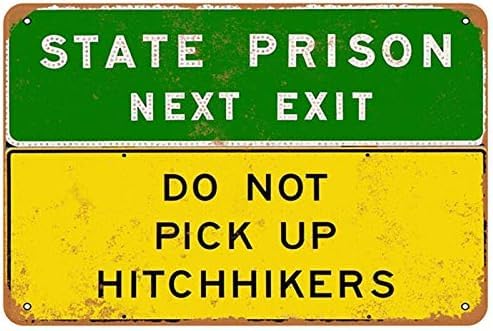 Geroclonup Metall-Blechschild "State Prison Next Exit Do Not Pick Up Hitchhikers Home", 30 x 40 cm von Geroclonup