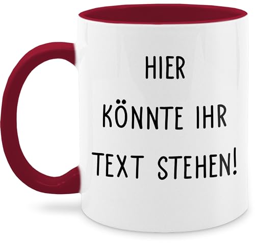 Tasse Tassen 325ml - Aufdruck selbst gestalten - Hier könnte ihr Text stehen - 325 ml - Bordeauxrot - selber beschriften name drucken personalisierte personalisieren kita bedrucken lassen von Geschenk mit Namen personalisiert by Shirtracer