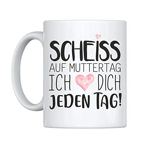 Weiße Tasse -Scheiss auf Muttertag. Ich liebe Dich jeden Tag - schöne Geschenkidee zum Muttertag mit schönem Spruch Muttertagsgeschenk, Keramik 375ml von Geschenke.de