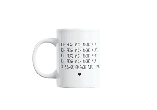 Lieblingstasse mit Spruch I Spülmaschinenfest und Beidseitiger Druck I Hochwertige Tasse in reinem Weiß I Kaffeebecher mit Sprüchen Lustig I Ich rege mich nicht auf, ich bringe einfach alle um (Herz) von Geschenkehöhle
