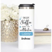 Thermobecher Personalisiert Bester Lehrer Trinkbecher To Go Becher Isolierbecher Abschiedsgeschenk Geschenk Abschied Lehrerin von Geschenkelaedchen