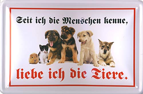 Blechschild 20x30cm Seit ich die Menschen kenne, Liebe ich die Tiere. von Geschenkeparadies 24