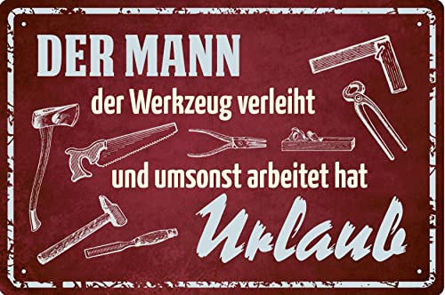 Deko Blechschild 20x30cm Der Mann der Werkzeug verleiht und umsonst arbeitet hat Urlaub von Geschenkeparadies 24