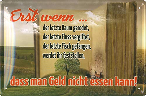 Geschenkeparadies 24 Blechschild 20x30cm Erst wenn der letzte Baum gerodet von Geschenkeparadies 24