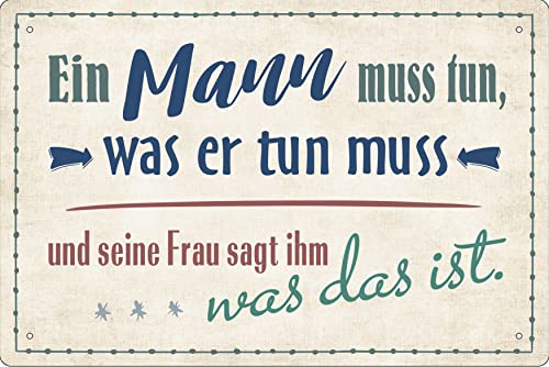 Geschenkeparadies 24 Deko Blechschild 20x30cm EIN Mann muss tun, was er tun muss und Seine Frau SAGT ihm was das ist Geschenkeparadies 24 Deko Blechschild 20x30cm EIN Mann muss tun, was er tun muss und Seine Frau SAGT ihm was das ist von Geschenkeparadies 24