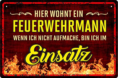 Geschenkeparadies 24 Deko Blechschild 20x30cm Hier wohnt EIN Feuerwehrmann wenn ich Nicht aufmache, Bin ich im Einsatz von Geschenkeparadies 24