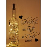 Glück Ist... Eine Tante Wie Dich Zu Habenleuchtflasche Mit Spruch von Geschenkeplotterei