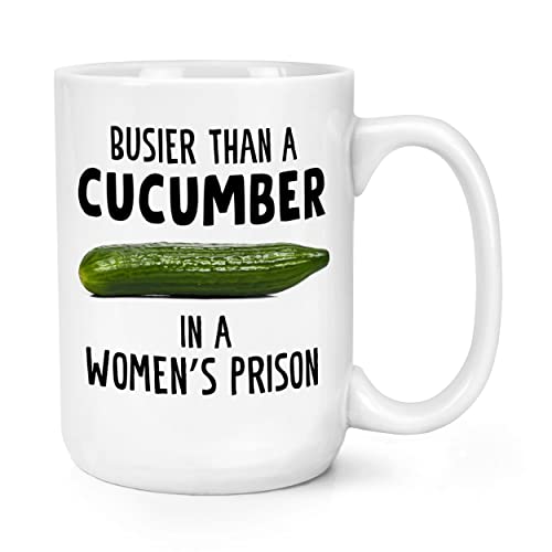Große Tasse mit Aufschrift "Busier Than A Cucumber in a Women's Prison", 425 ml von Gift Base