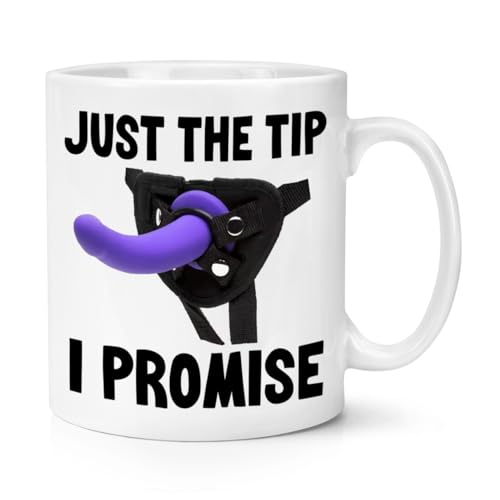 Just The Tip I Promise Strap On Tasse, 284 ml, lustiger, unhöflicher Witz von Gift Base