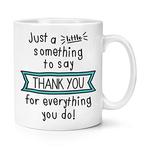 Tasse mit Aufschrift "Just A Little Something to Say Thank You for Everything You Do", 284 ml von Gift Base