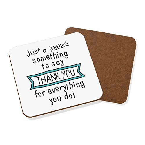 Untersetzer mit Aufschrift „Just A Little Something to Say Thank You for Everything You Do“ von Gift Base