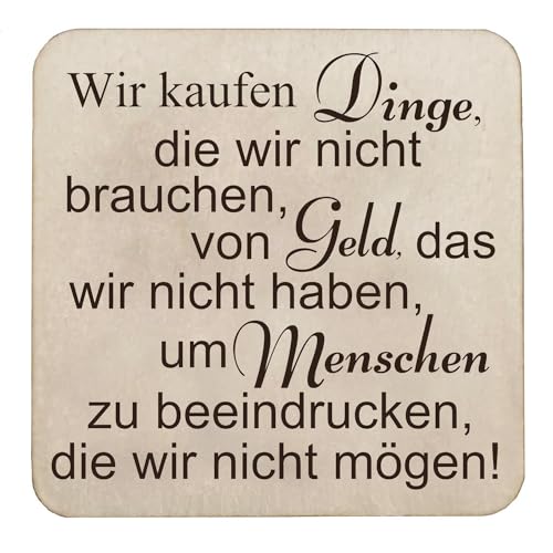 Kühlschrankmagnet Holz 5x5 cm mit Spruch Zitat Weisheit starker Neodym Magnet (Wir kaufen Dinge) von Girahlutions