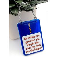 Handgemachte Geschmolzenes Glas Geburtstage Sind Gut, Damit Sie Länger Leben Hängebild Suncatcher Geburtstag Geschenk Inspirierend Zitat Positive von GlassByGenea