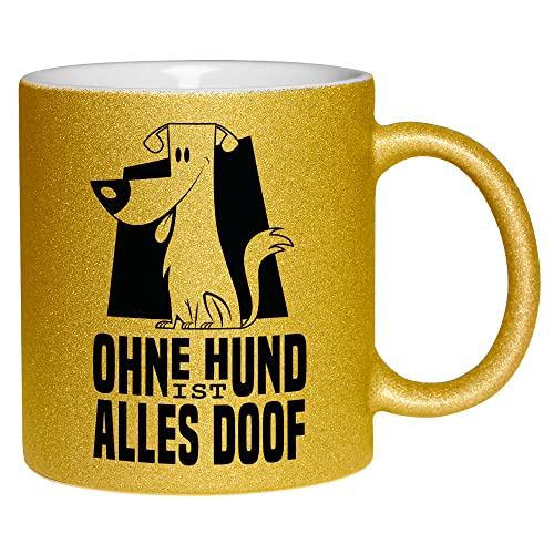 Glitzertasse “Ohne Hund ist alles Doof” | Kaffetasse - Teetasse - Geschenkidee von Glitzerversum