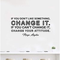 If You Don't Like Something Change It Maya Angelou Zitat Wandtattoo Vinyl Aufkleber Inspirierende Kunst Raum Büro Dekor Poster Geschenk Wandbild Q4 von GloriaArtworks