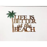 Life Is Better At The Beach Metallwandkunst Mit Palme Life Is Better At The Beach Metallwandkunst Mit Palme von GoodVibesMetal