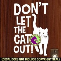 Don't Let The Cat Out Haustür Vorsicht Katzen Indoor Zeichen Vinyl Aufkleber von GorillaDecals