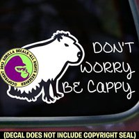 Don't Worry Be Cappy Capybara Capy Love Nagetier Vinyl Aufkleber von GorillaDecals