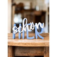 Schriftzug/Aufsteller "Schön Hier" Schriftzug/Aufsteller "Schön Hier" von Gprintedshop