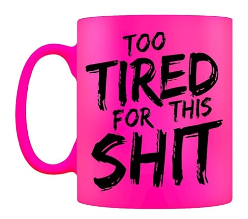 Grindstore Too Tired For This Shit Neon Tasse, Pink, 12 x 9,5 cm von Grindstore