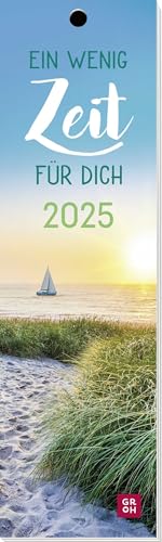 Lesezeichenkalender 2025: Ein wenig Zeit für dich: Monatskalender mit maritimen Fotos zum Wegträumen. Auch als Lesezeichen oder Geschenkanhänger nutzbar von Groh