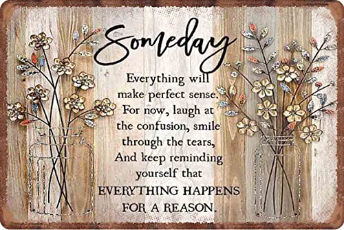 Blechschild Someday Everything Will Make Perfect Sense Everything Happens For A Reason Bar Pub Man Cave Neuheit Lustige Poster Badezimmer Retro Salon Urlaub Blechschilder Wanddekoration 20,3 x 30,5 cm von Guktmcet