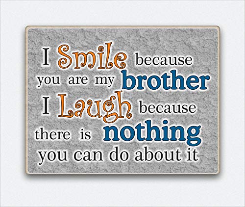 HmHome Kühlschrankmagnet für Bruder, Aufschrift "I smile because you are my brother I laugh because there nothing you can do about it" von H&M Home