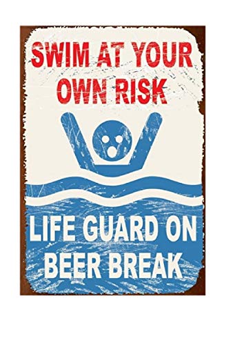 HISIMPLE Vintage Blechschild 20,3 x 30,5 cm Home Wall Decor Vintage Hinweisschild Swim at Your Own Risk Lifeguard On Beer Break Wall Plaques von HISIMPLE
