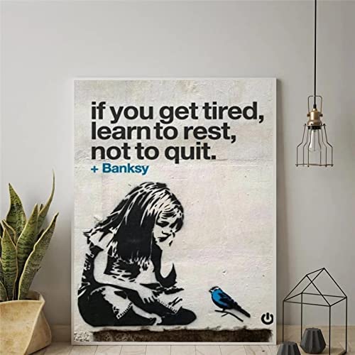 HSFFBHFBH Banksy Graffiti Street Art If You Get Müde Learn To Rest Not To Quit Poster Leinwand Kunstdruck Bild Wandkunst Wohnkultur 40x60cm(16x24inch) ungerahmt von HSFFBHFBH